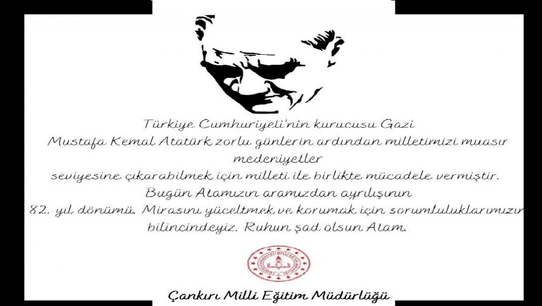 10 Kasım Ulu Önder Atatürk'ün Vefatının 82. Yıldönümü 
