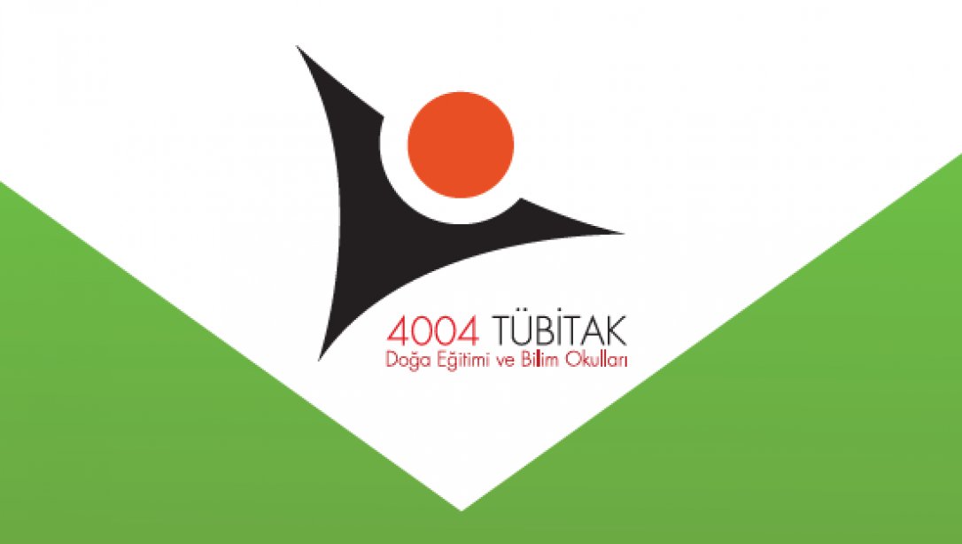 TÜBİTAK 4004 Doğa Eğitimi ve Bilim Okulları Çağrısı Açıldı