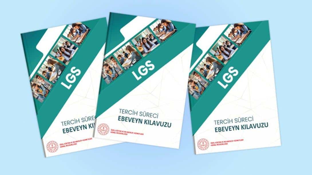 LGS Tercih Süreci İçin Ebeveynlere Yönelik Kılavuz Yayınlandı